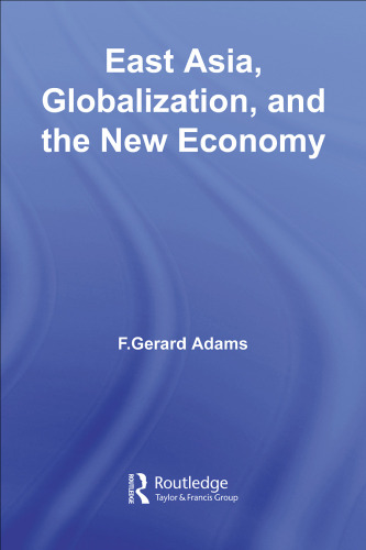 East Asia, Globalization and the New Economy (Routledge Studies in the Growth Economies of Asia)