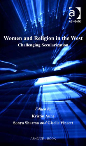 Women and Religion in the West (Theology and Religion in Interdisciplinary Perspective Series in Association With the Bsa Sociology of Religion Study Group)