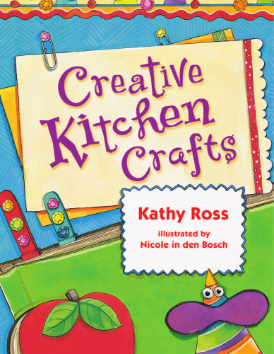 Creative Kitchen Crafts (Girl Crafts)