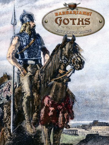 Goths (Barbarians!)
