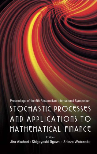 Stochastic Processes and Applications to Mathematical Finance: Proceedings of the 6th International Symposium, Ritsumeikan University, Japan, 6-10 March 2006