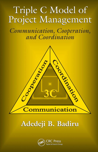 Triple C Model of Project Management: Communication, Cooperation, and Coordination (Industrial Innovation)