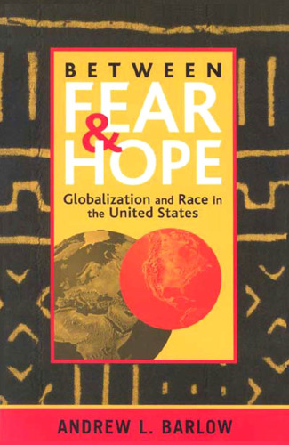 Between Fear and Hope: Globalization and Race in the United States