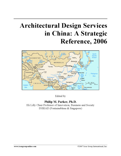 Architectural Design Services in China: A Strategic Reference, 2006