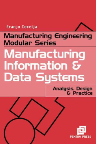 Manufacturing Information and Data Systems: Analysis, Design and Practice