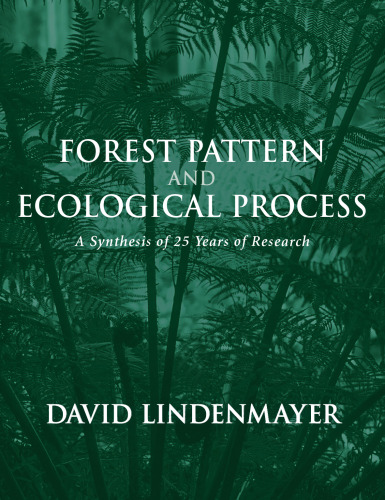 Forest Pattern and Ecological Process: A Synthesis of 25 Years of Research