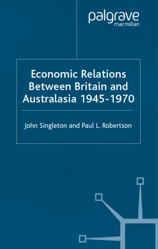 Economic Relations Between Britain and Australasia 1945-1970