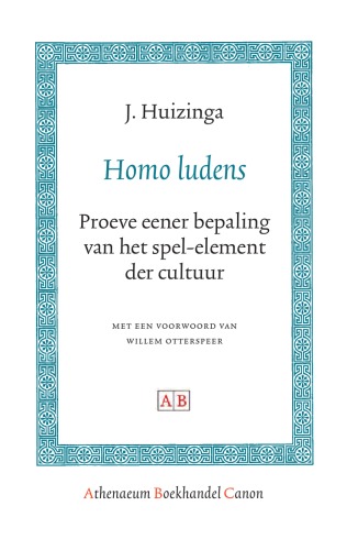 Homo Ludens: Proeve Eener Bepaling Van Het Spel-element Der Cultuur (Athenaeum Boekhandel Canon) (Dutch Edition)