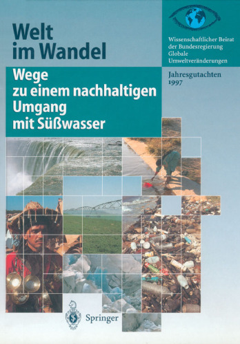 Welt im Wandel: Wege zu einem nachhaltigen Umgang mit Süßwasser (German Edition)
