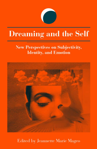 Dreaming and the Self: New Perspectives on Subjectivity, Identity, and Emotion