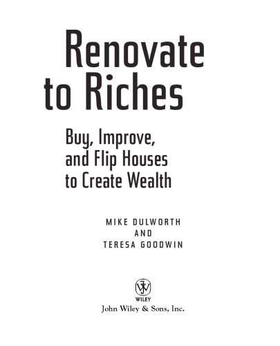 Renovate to Riches: Buy, Improve, and Flip Houses to Create Wealth