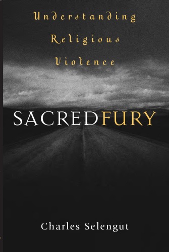 Sacred Fury: Understanding Religious Violence
