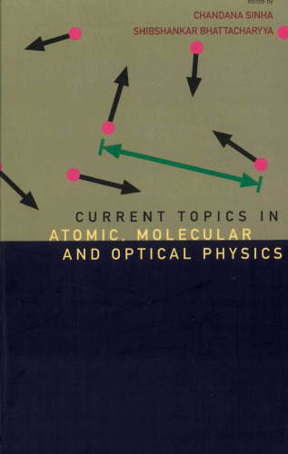 Current Topics in Atomic, Molecular and Optical Physics