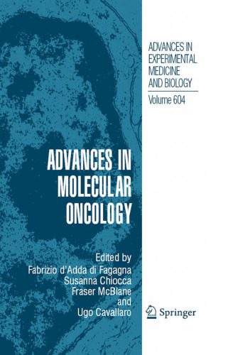 Advances in Molecular Oncology: Edited under the auspices of the European Institute of Oncology (IEO) and The FIRC Institute of Molecular Oncology Foundation (IFOM)