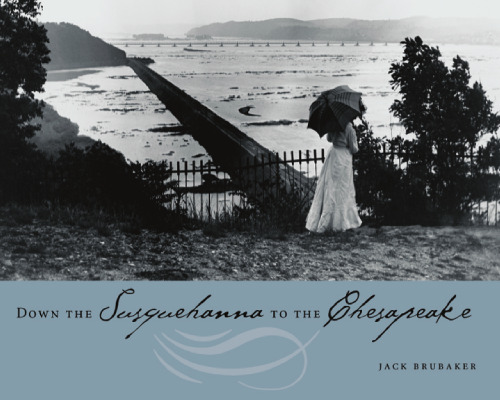 Down the Susquehanna to the Chesapeake (Keystone Books)
