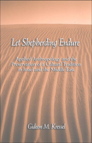 Let Shepherding Endure: Applied Anthropology and the Preservation of a Cultural Tradition in Israel and the Middle East
