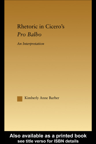 Rhetoric in Cicero's Pro Balbo (Studies in Classics: Outstandingdissertations)