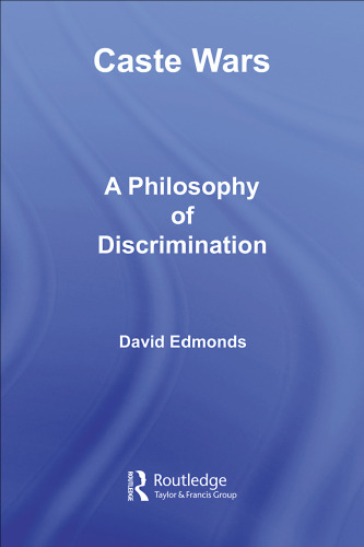 Caste Wars:  The Philosophy of Discrimination (Studies in Ethics and Moral Theory)