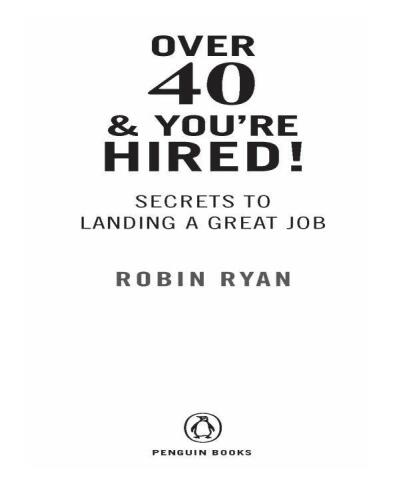 Over 40  &  You're Hired!: Secrets to Landing a Great Job
