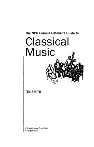 The NPR Curious Listener's Guide to Classical Music (NPR Curious Listener's Guide To...)