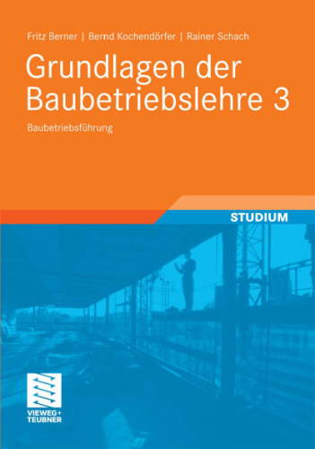 Grundlagen der Baubetriebslehre 3: Baubetriebsführung