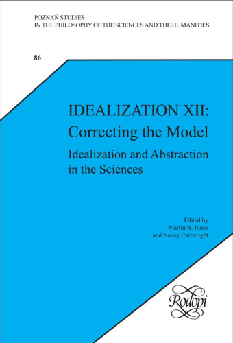 Idealization XII: Correcting the Model: Idealization and Abstraction in the Sciences