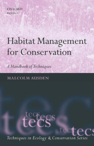 Habitat Management for Conservation: A Handbook of Techniques (Techniques in Ecology and Conservation)