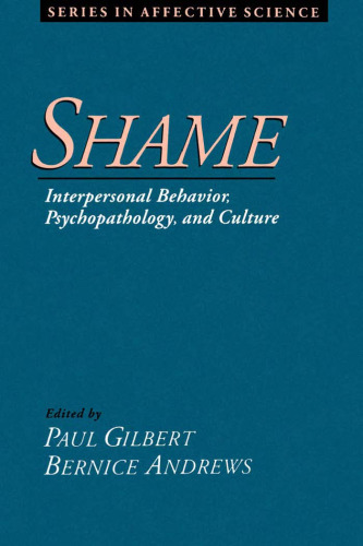 Shame: Interpersonal Behavior, Psychopathology, and Culture (Series in Affective Science)