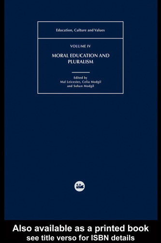 Moral Education and Pluralism: Education, Culture and Values Vol. 4 (Education, Culture and Values)