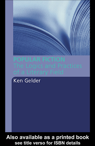 Popular Fiction: The Logics and Practices of a Literary Field