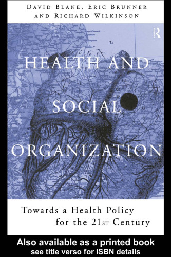 Health and Social Organization: Towards a Health Policy for the 21st Century