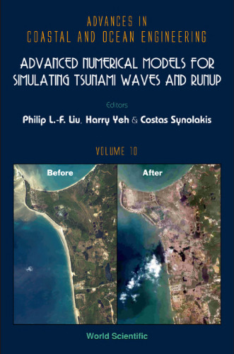 Advanced Numerical Models For Simulating Tsunami Waves And Runup (Advances in Coastal & Ocean Engineering)