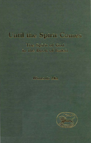 Until the Spirit Comes: The Spirit of God in the Book of Isaiah (JSOT Supplement Series)