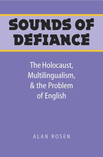 Sounds of Defiance: The Holocaust, Multilingualism, and the Problem of English
