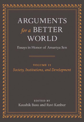 Arguments for a Better World: Essays in Honor of Amartya Sen: Volume II: Society, Institutions, and Development