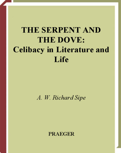The Serpent and the Dove: Celibacy in Literature and Life (Psychology, Religion, and Spirituality)