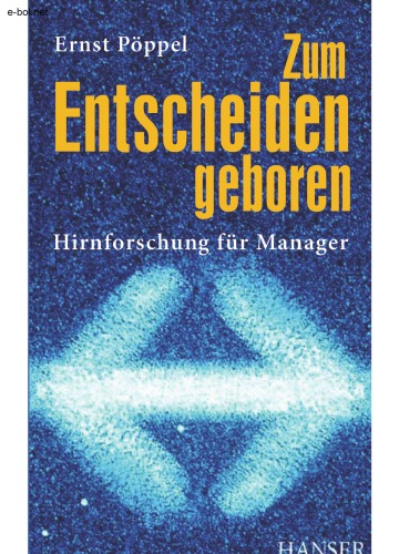 Zum Entscheiden geboren. Hirnforschung für Manager