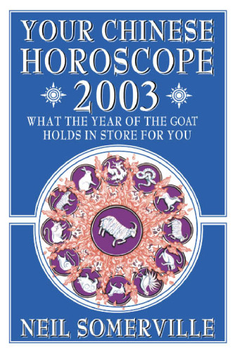 Your Chinese Horoscope for 2003: What the Year of the Goat Holds in Store for You
