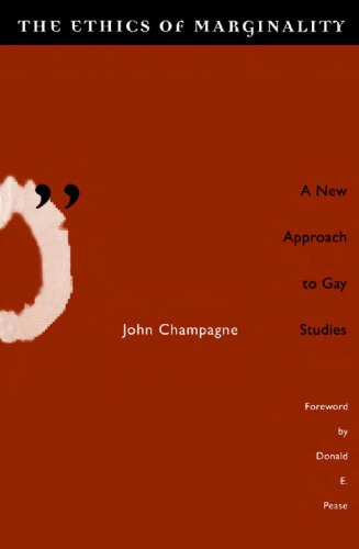 The Ethics of Marginality: A New Approach to Gay Studies