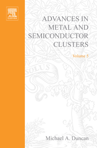 Advances in Metal and Semiconductor Clusters, Volume 5 (Advances in Metal and Semiconductor Clusters)
