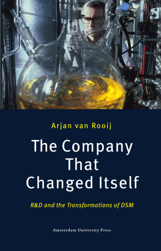 The Company That Changed Itself: R and D and the Transformations of DSM