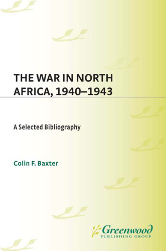 The War in North Africa, 1940-1943: A Selected Bibliography (Bibliographies of Battles and Leaders)