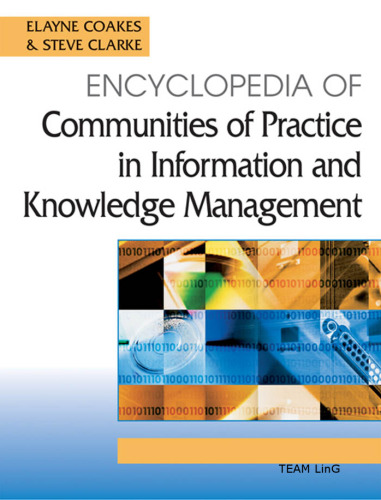 Encyclopedia of Communities of Practice in Information And Knowledge Management