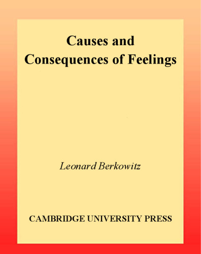 Causes and Consequences of Feelings (Studies in Emotion and Social Interaction)