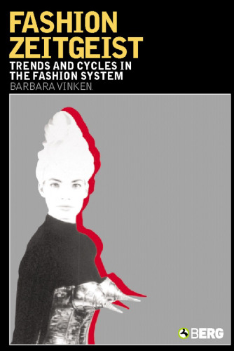 Fashion Zeitgeist: Trends and Cycles in the Fashion System