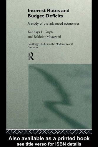 Interest Rates and Budget Deficits: A Study of the Advanced Economies (Routledge Studies in the Modern World Economy, 1)