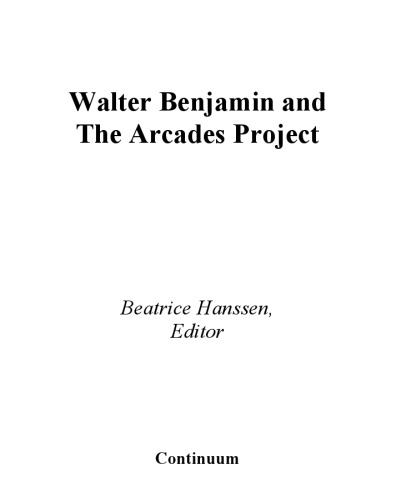Walter Benjamin And the Arcades Project (Walter Benjamin Studies)