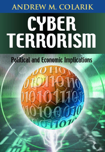 Cyber Terrorism: Political and Economic Implications