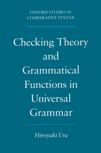 Checking Theory and Grammatical Functions in Universal Grammar (Oxford Studies in Comparative Syntax)