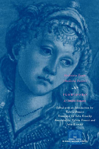 Floridoro: A Chivalric Romance (The Other Voice in Early Modern Europe)
